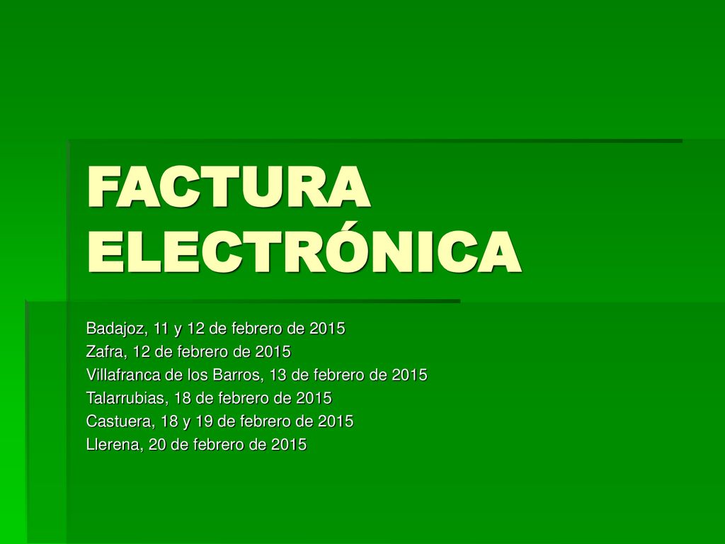 FACTURA ELECTRÓNICA Badajoz, 11 y 12 de febrero de 2015