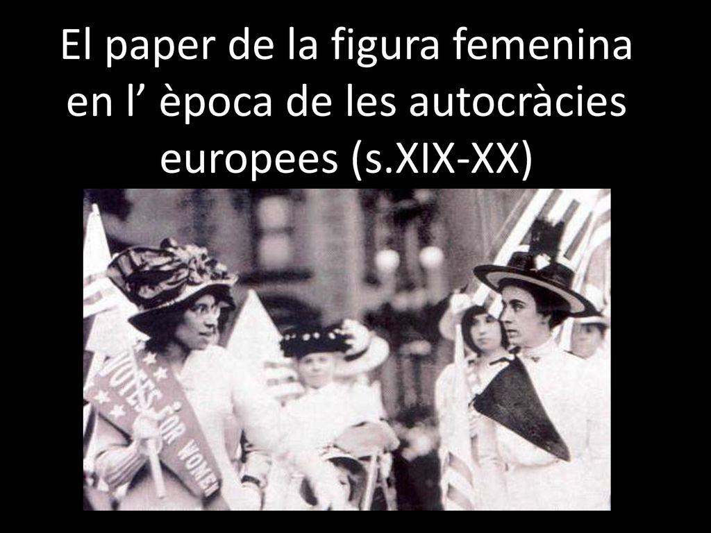 El paper de la figura femenina en l’ època de les autocràcies europees (s.XIX-XX)