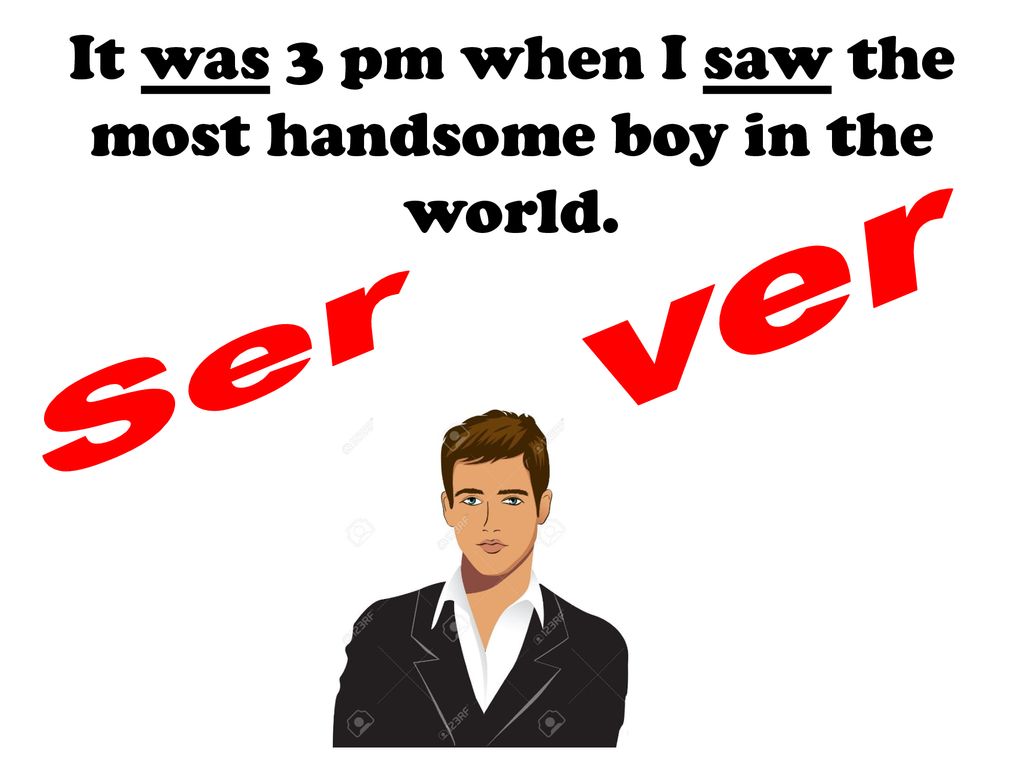 It was 3 pm when I saw the most handsome boy in the world.