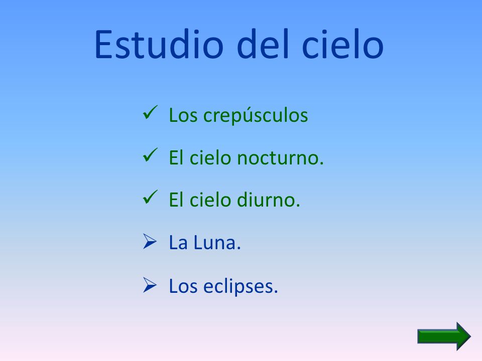 Estudio del cielo Los crepúsculos El cielo nocturno. El cielo diurno.