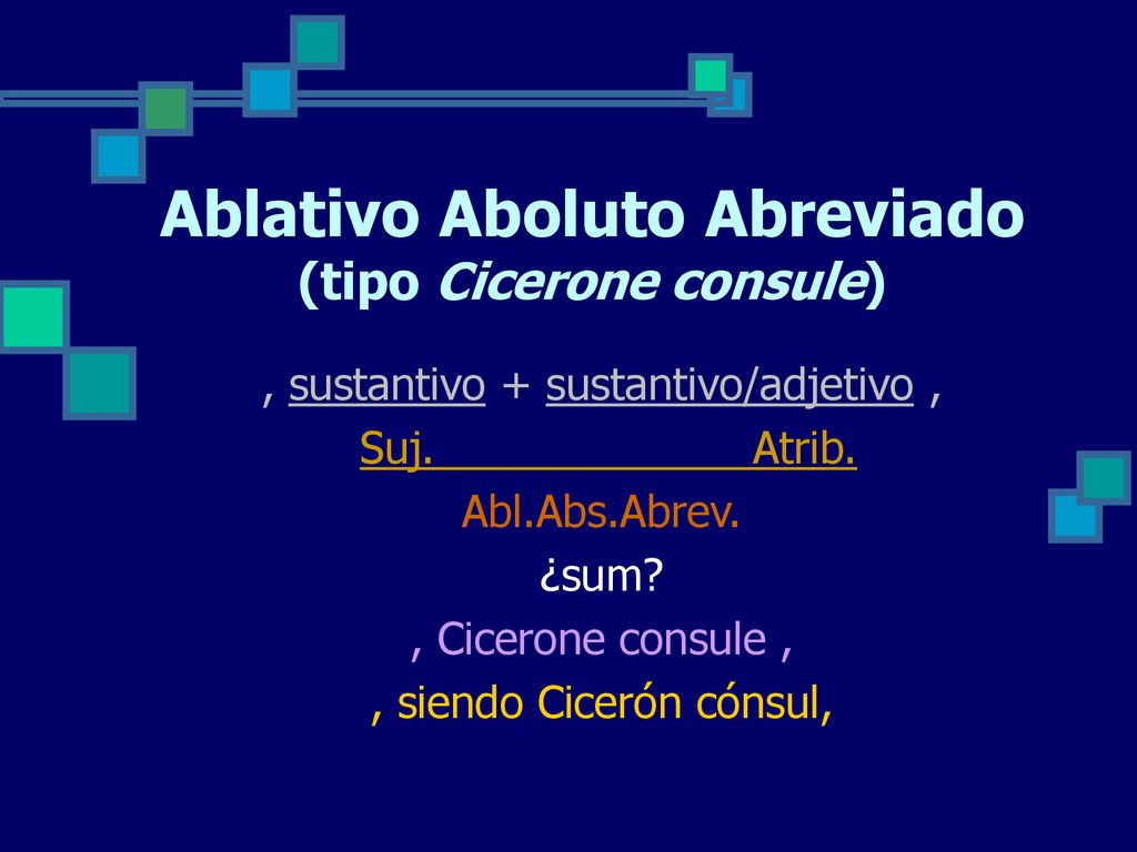 Ablativo Aboluto Abreviado (tipo Cicerone consule)