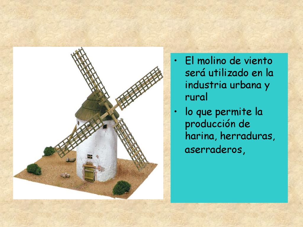 El molino de viento será utilizado en la industria urbana y rural