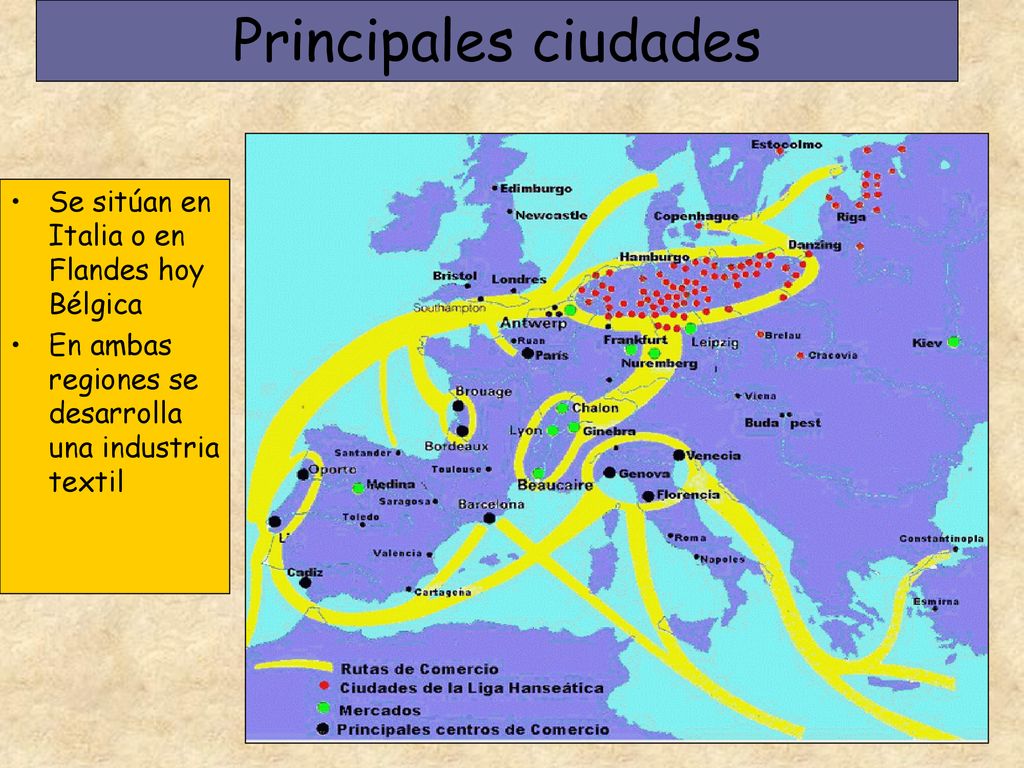 Principales ciudades Se sitúan en Italia o en Flandes hoy Bélgica