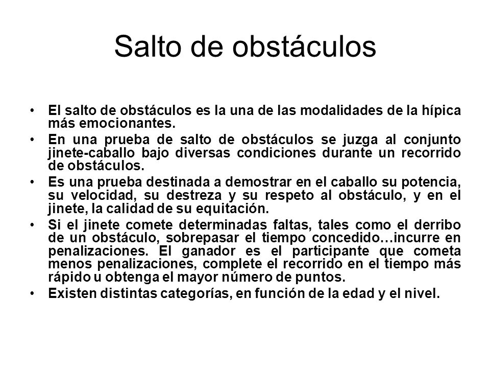 Salto de obstáculos El salto de obstáculos es la una de las modalidades de la hípica más emocionantes.