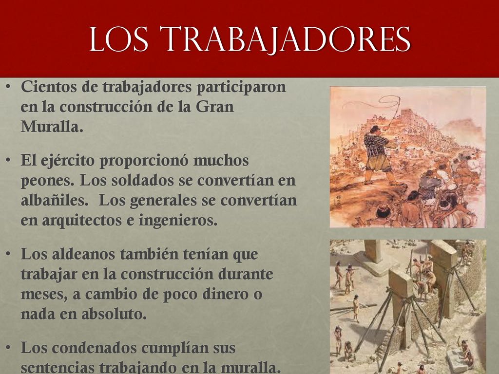 LOS TRABAJADORES Cientos de trabajadores participaron en la construcción de la Gran Muralla.