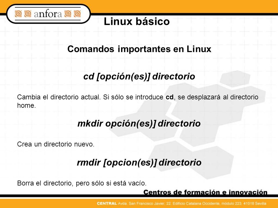 Linux básico Comandos importantes en Linux cd [opción(es)] directorio
