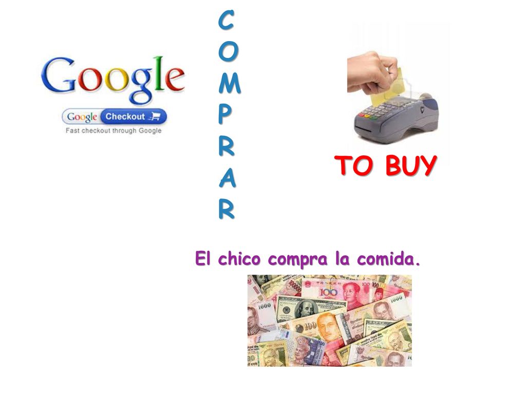 C O M P R A TO BUY El chico compra la comida.