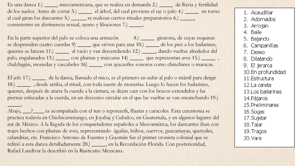 Es una danza 1. ) _____ mesoamericana, que se realiza en demanda 2