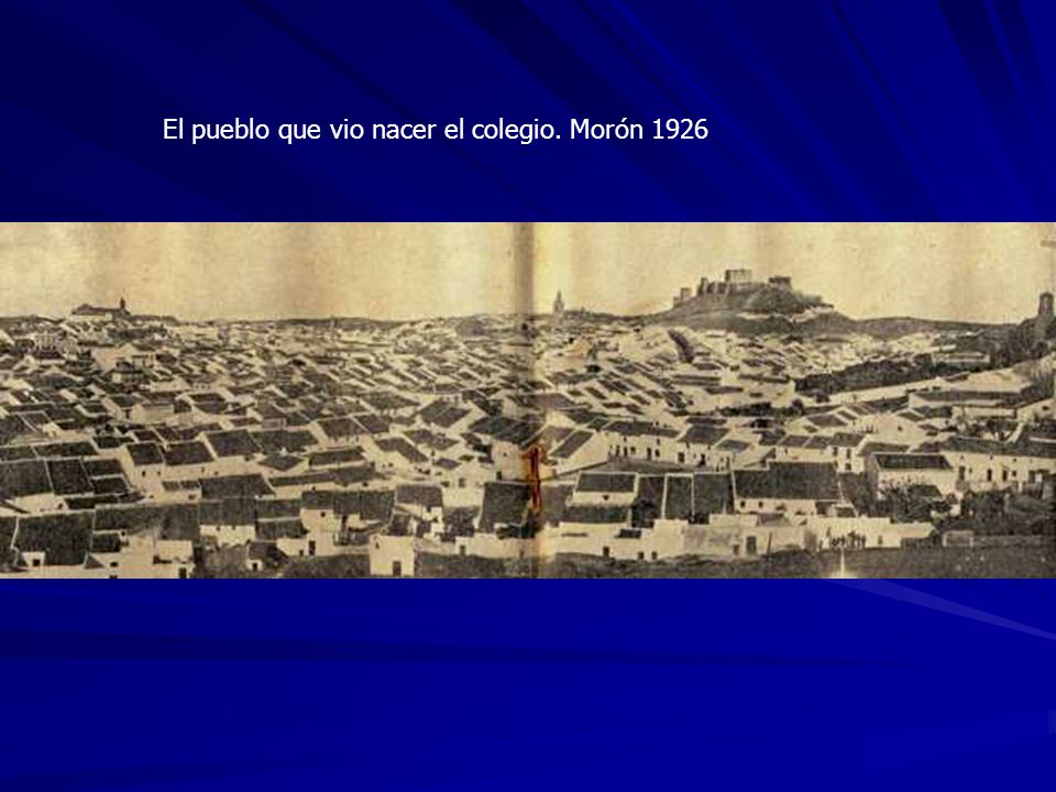El pueblo que vio nacer el colegio. Morón 1926
