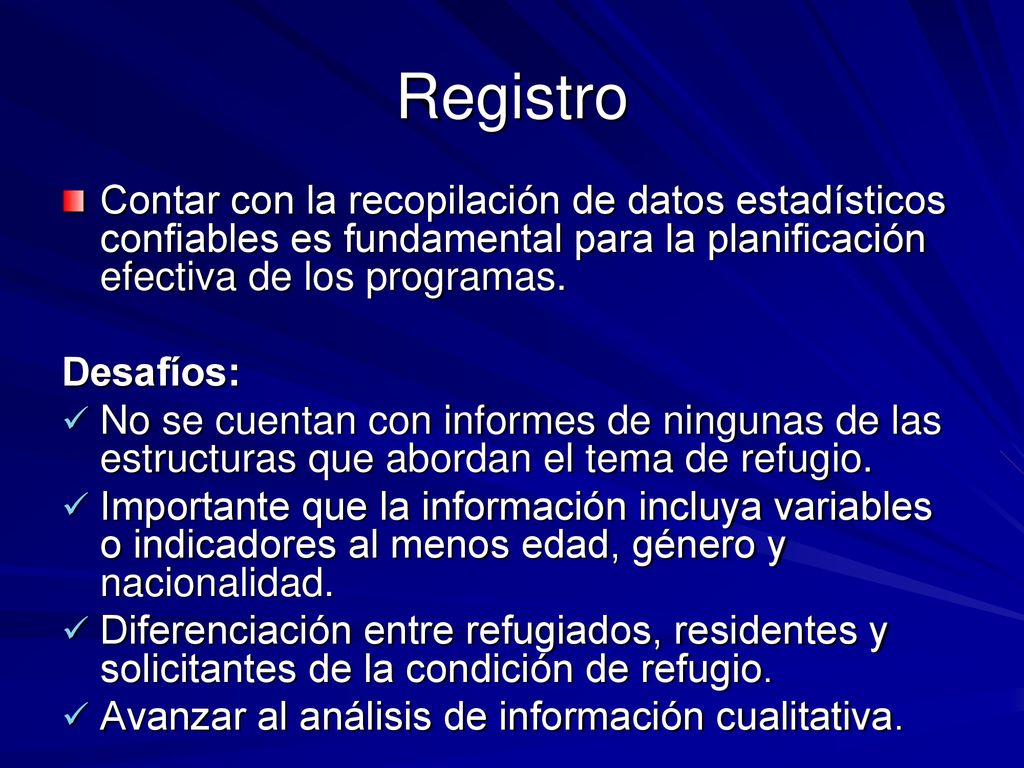Registro Contar con la recopilación de datos estadísticos confiables es fundamental para la planificación efectiva de los programas.
