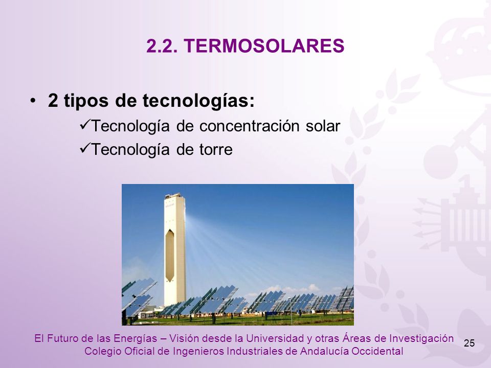 2.2. TERMOSOLARES 2 tipos de tecnologías: