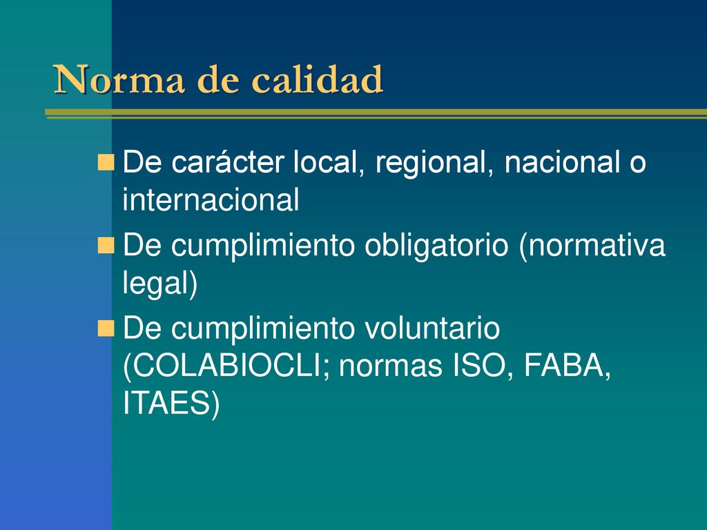 Norma de calidad De carácter local, regional, nacional o internacional