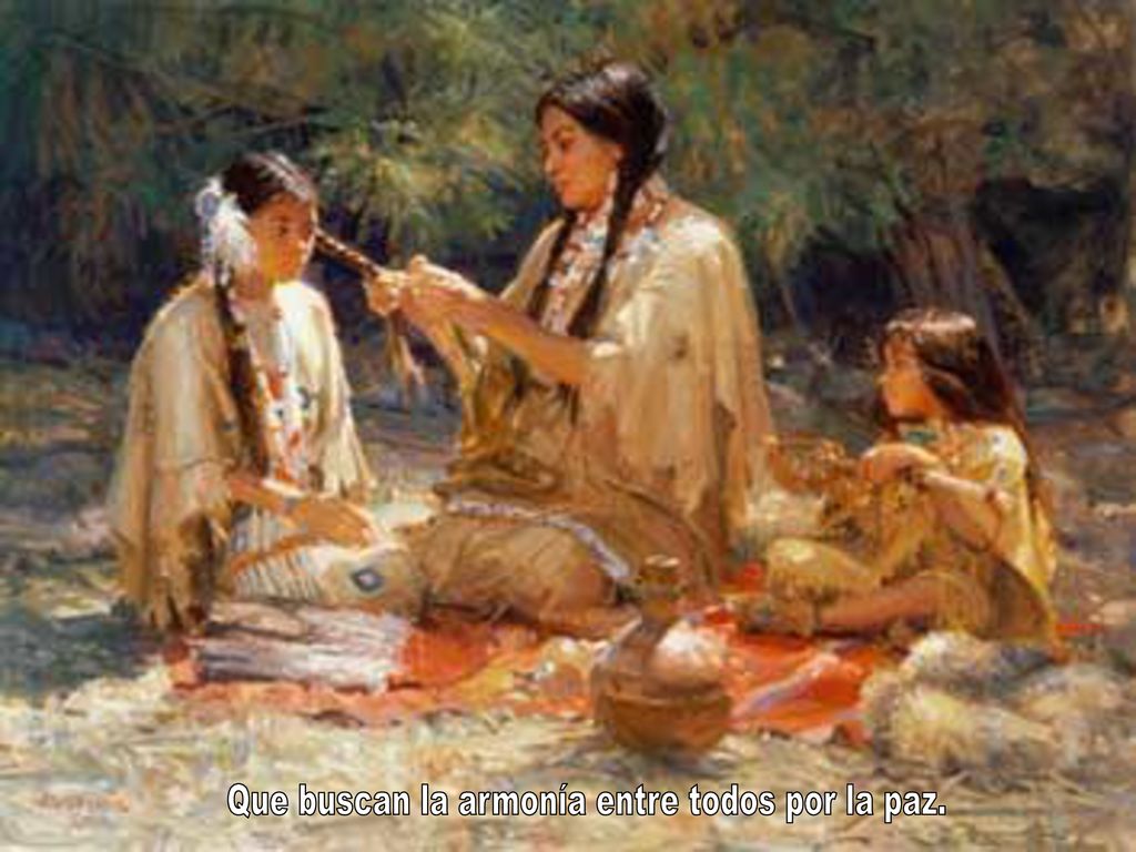 Que buscan la armonía entre todos por la paz.