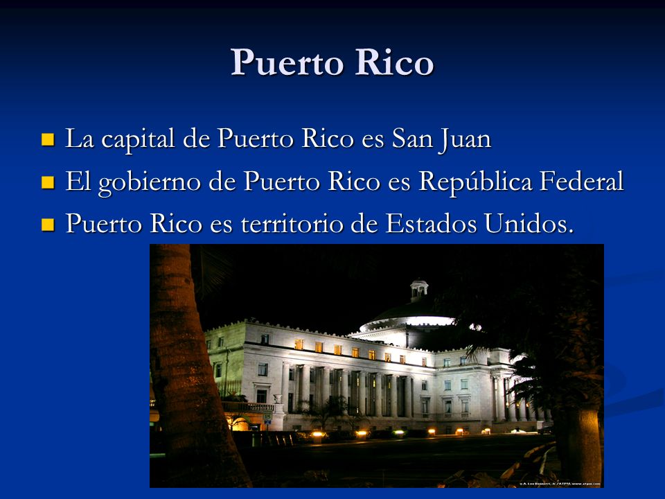 Puerto Rico La capital de Puerto Rico es San Juan