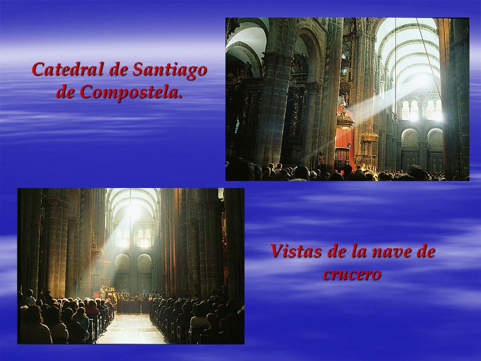 Catedral de Santiago de Compostela. Vistas de la nave de crucero