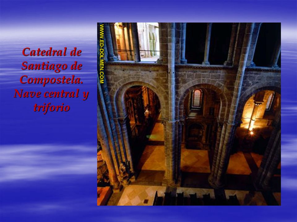 Catedral de Santiago de Compostela. Nave central y triforio