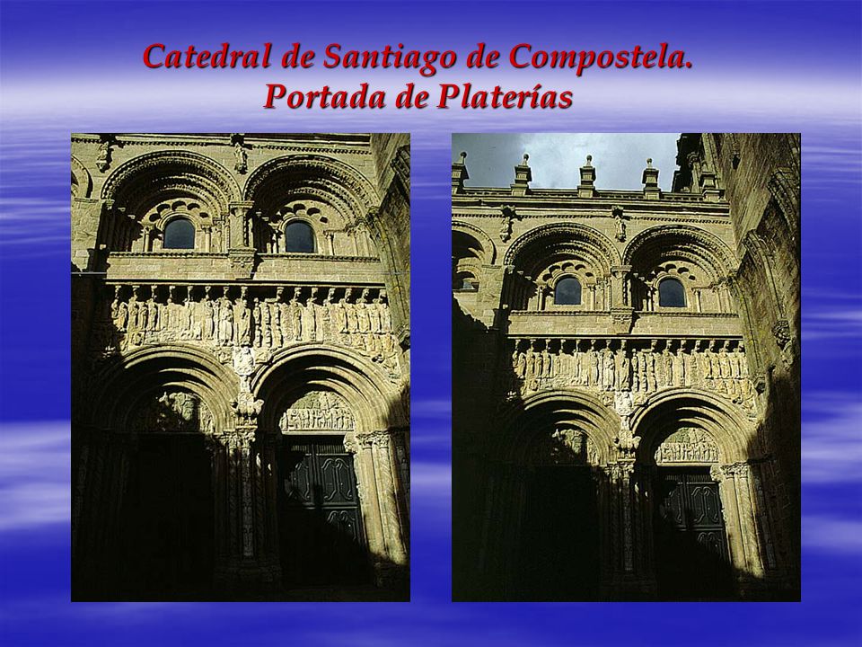 Catedral de Santiago de Compostela. Portada de Platerías