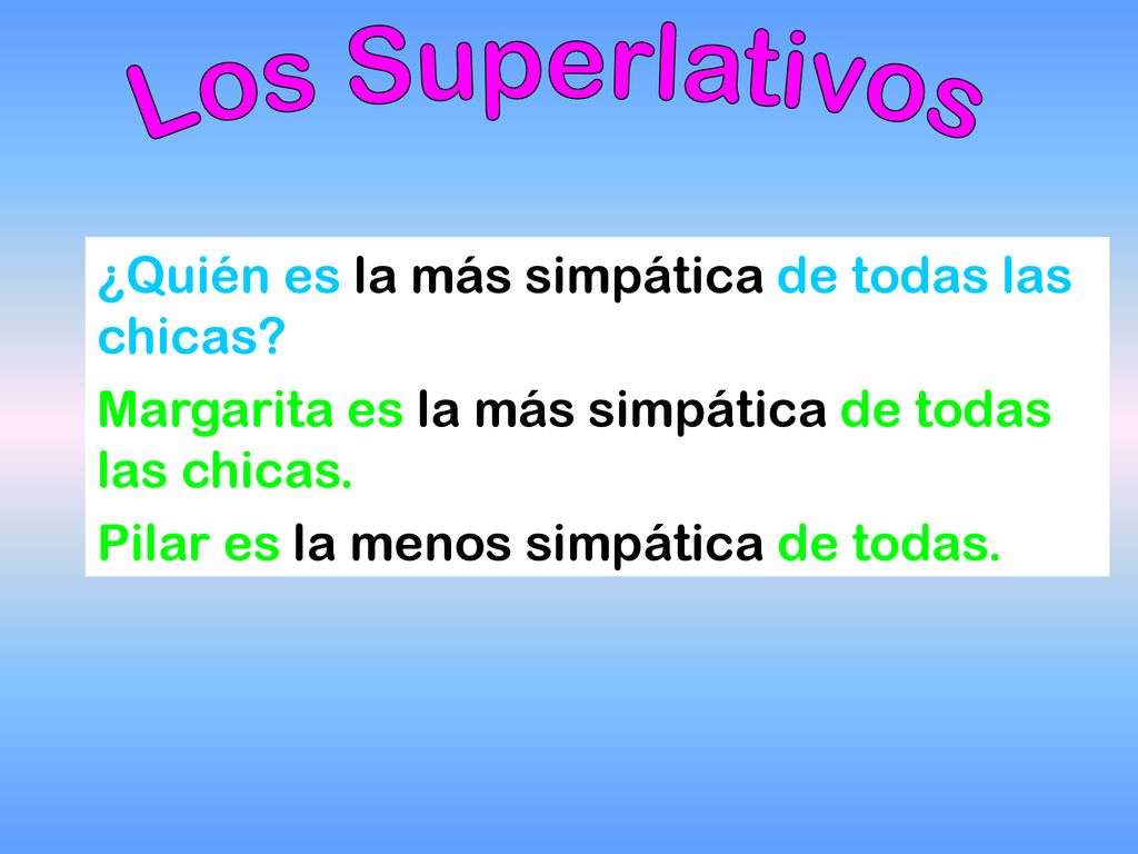Los Superlativos ¿Quién es la más simpática de todas las chicas