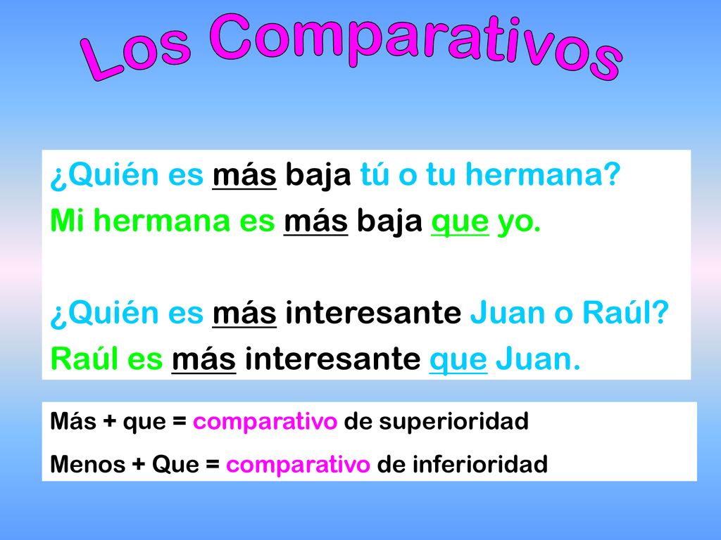 Los Comparativos ¿Quién es más baja tú o tu hermana