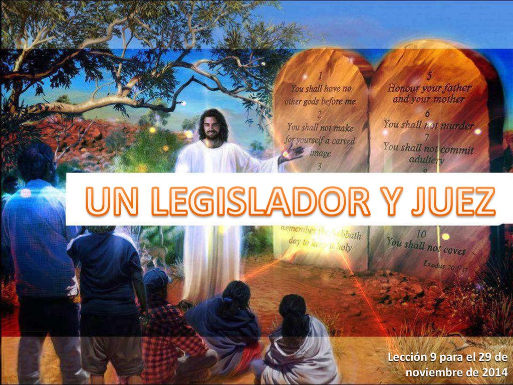 UN LEGISLADOR Y JUEZ Lección 9 para el 29 de noviembre de 2014