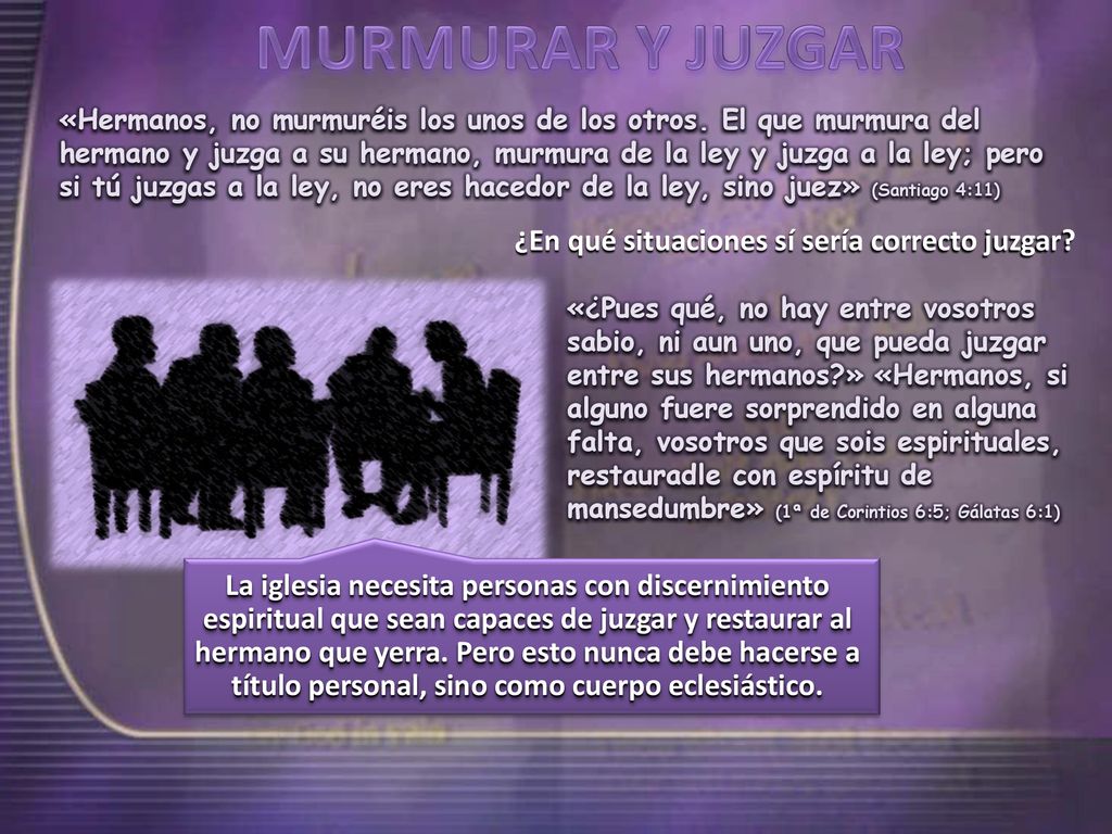 MURMURAR Y JUZGAR ¿En qué situaciones sí sería correcto juzgar