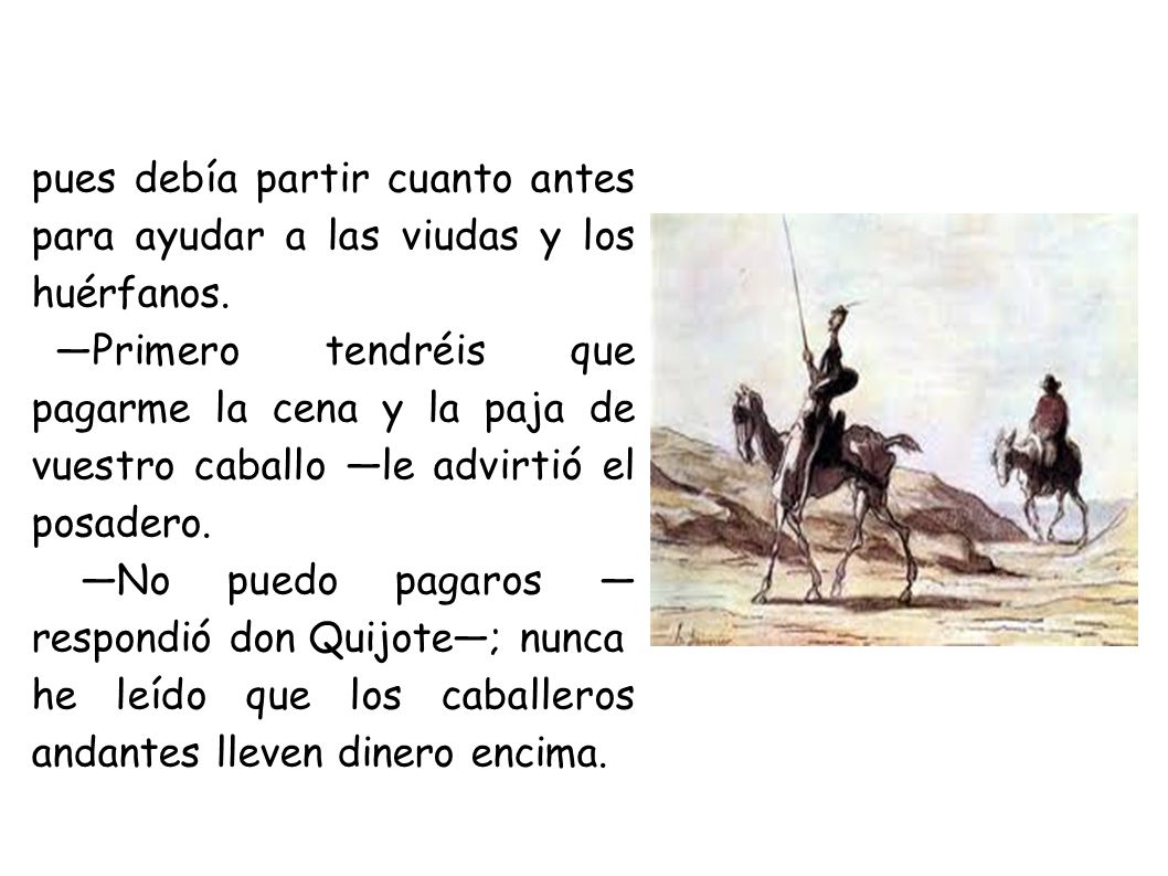 pues debía partir cuanto antes para ayudar a las viudas y los huérfanos.
