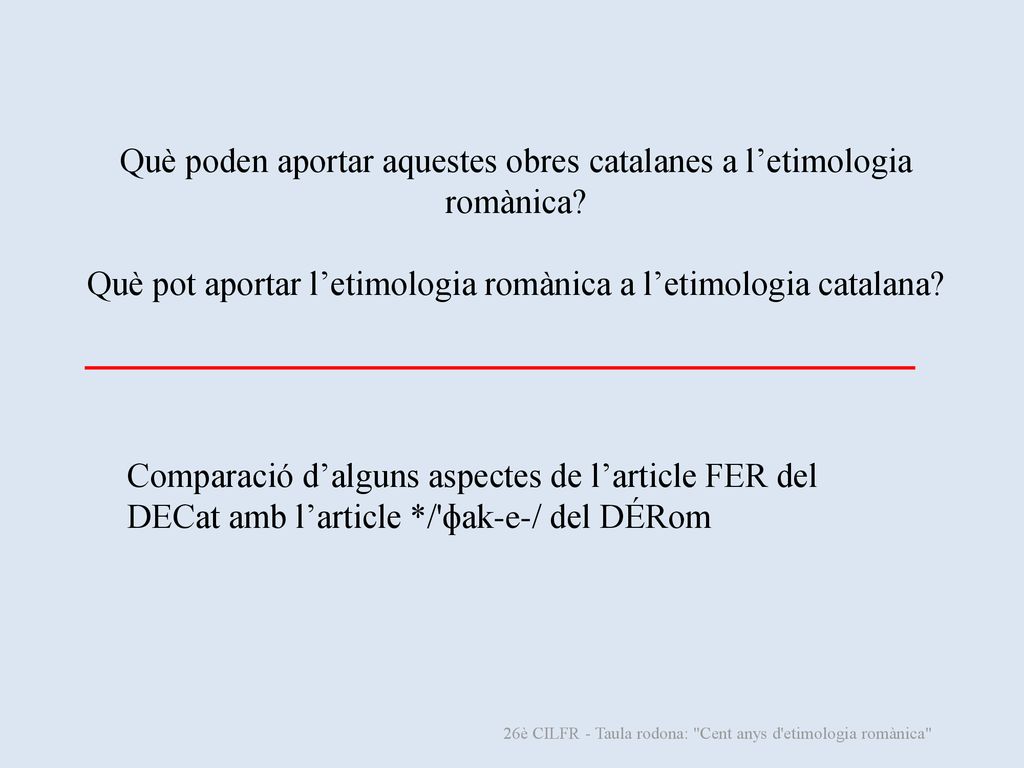 Què poden aportar aquestes obres catalanes a l’etimologia romànica