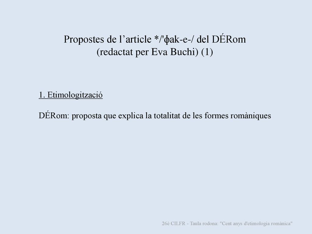 26è CILFR - Taula rodona: Cent anys d etimologia romànica