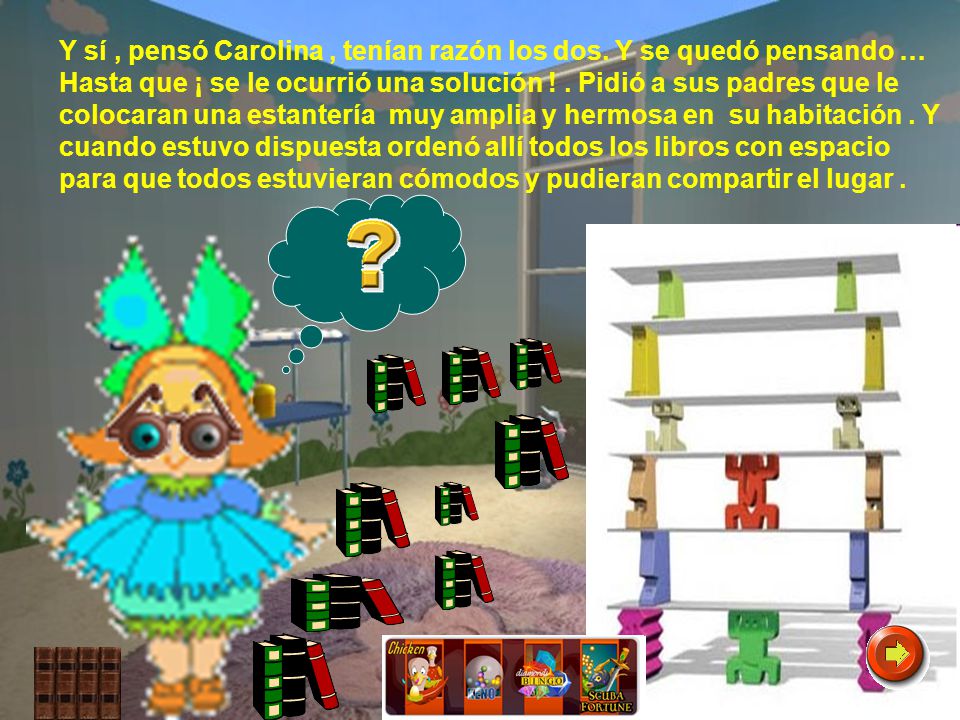 Y sí , pensó Carolina , tenían razón los dos