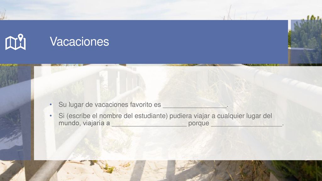 Vacaciones Su lugar de vacaciones favorito es _________________.