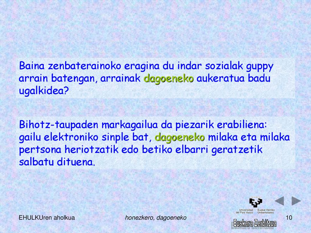 Baina zenbaterainoko eragina du indar sozialak guppy arrain batengan, arrainak dagoeneko aukeratua badu ugalkidea