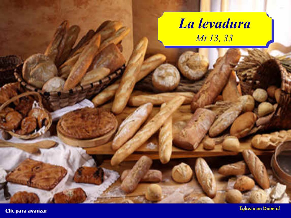 La levadura Mt 13, 33 Iglesia en Daimiel Clic para avanzar