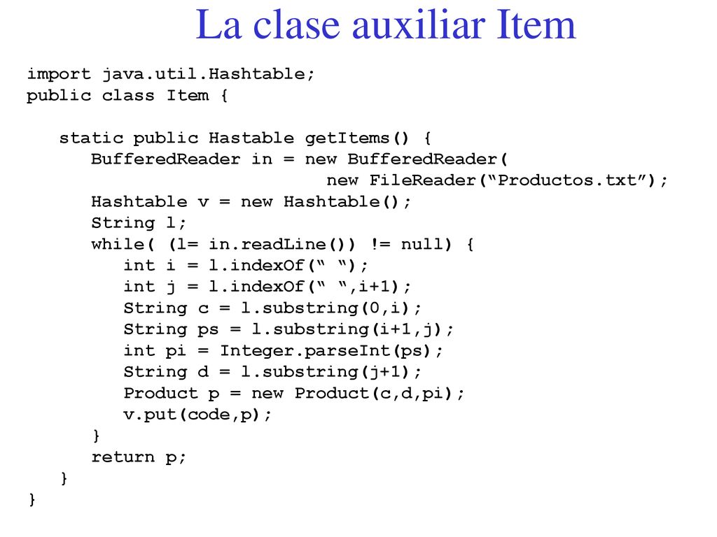 La clase auxiliar Item import java.util.Hashtable; public class Item {