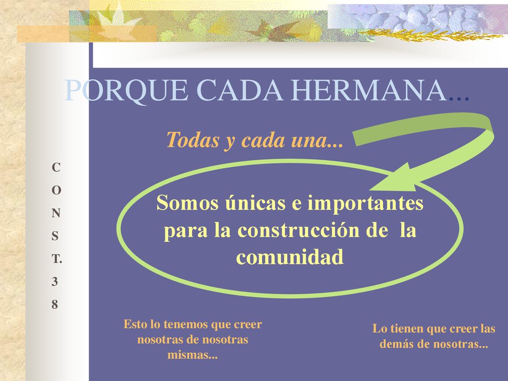 PORQUE CADA HERMANA... Todas y cada una... Somos únicas e importantes
