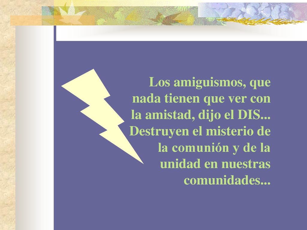 Los amiguismos, que nada tienen que ver con la amistad, dijo el DIS