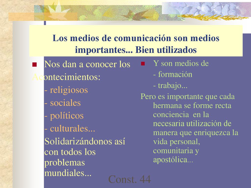 Los medios de comunicación son medios importantes... Bien utilizados