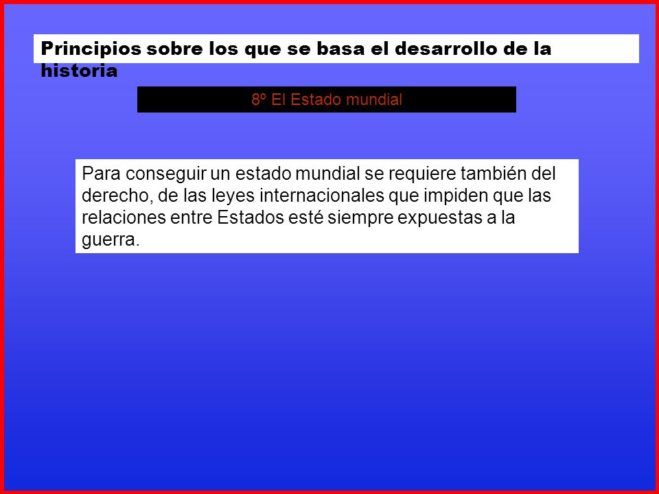 Principios sobre los que se basa el desarrollo de la historia