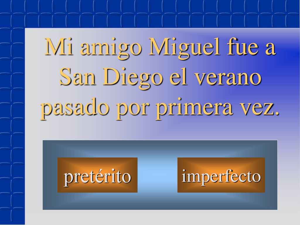 Mi amigo Miguel fue a San Diego el verano pasado por primera vez.