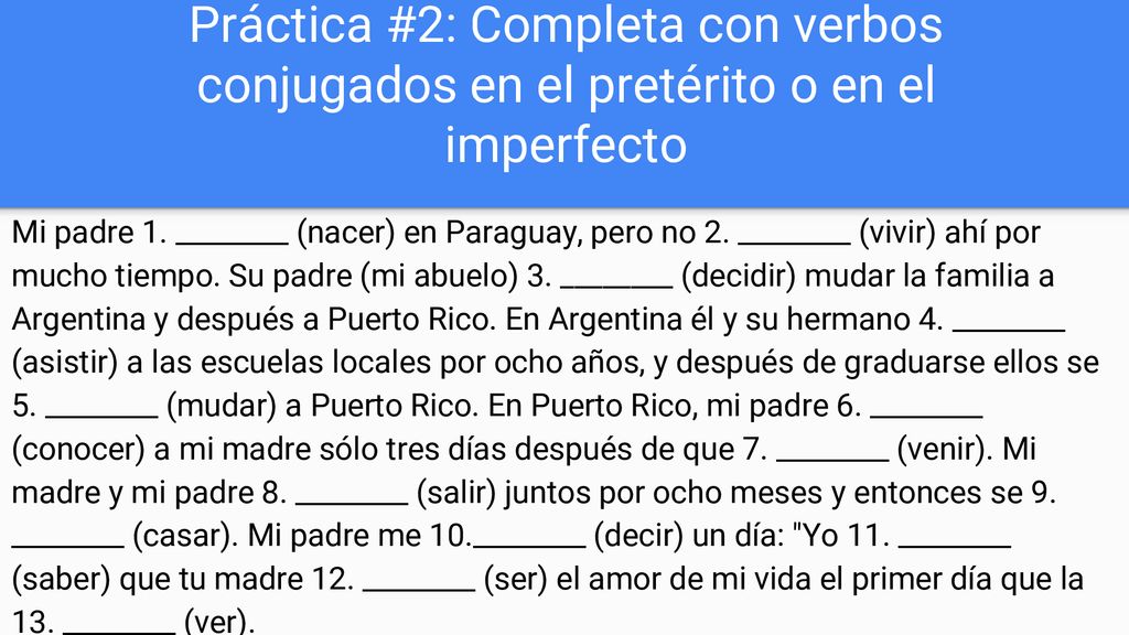 Práctica #2: Completa con verbos conjugados en el pretérito o en el imperfecto