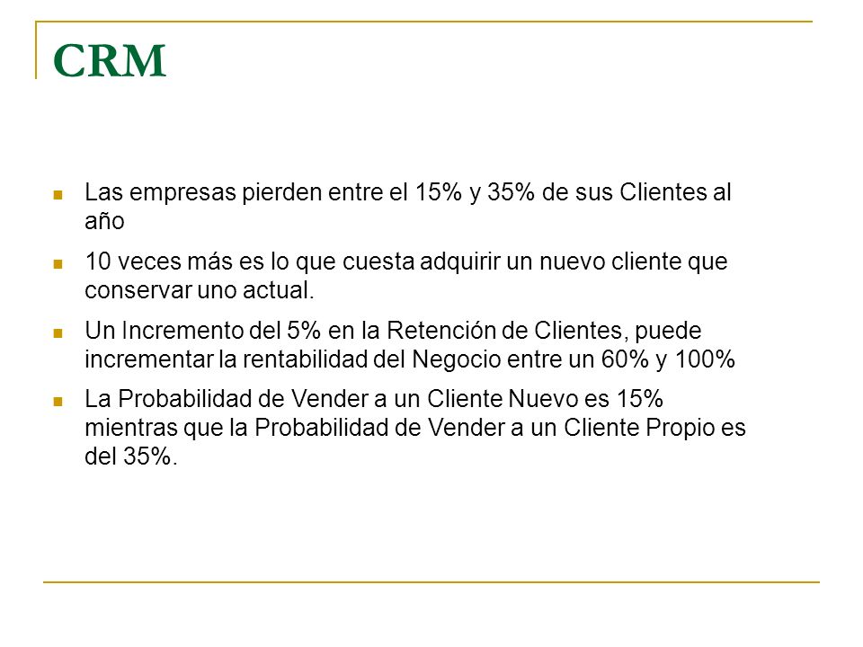 CRM Las empresas pierden entre el 15% y 35% de sus Clientes al año