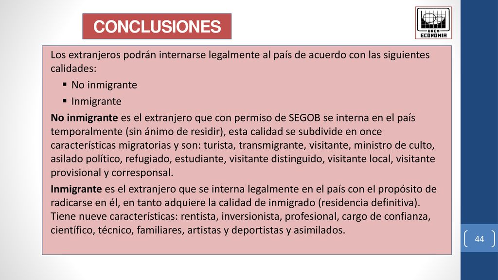 CONCLUSIONES Los extranjeros podrán internarse legalmente al país de acuerdo con las siguientes calidades:
