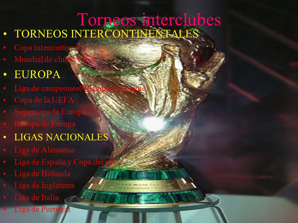Torneos interclubes TORNEOS INTERCONTINENTALES EUROPA LIGAS NACIONALES