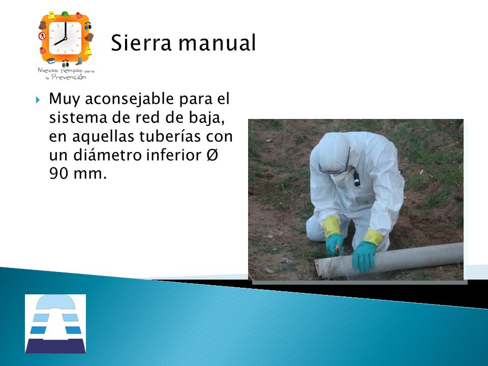 Sierra manual Muy aconsejable para el sistema de red de baja, en aquellas tuberías con un diámetro inferior Ø 90 mm.