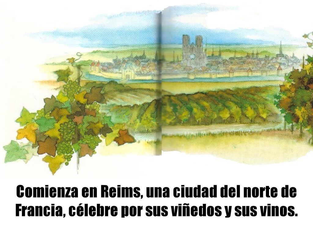 Comienza en Reims, una ciudad del norte de Francia, célebre por sus viñedos y sus vinos.