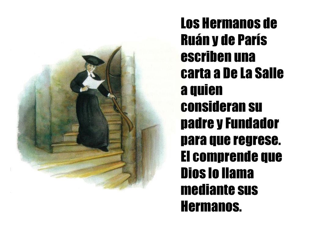 Los Hermanos de Ruán y de París escriben una carta a De La Salle a quien consideran su padre y Fundador para que regrese.