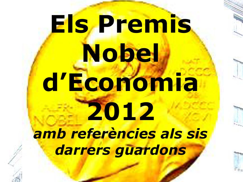 Els Premis Nobel d’Economia 2012 amb referències als sis darrers guardons