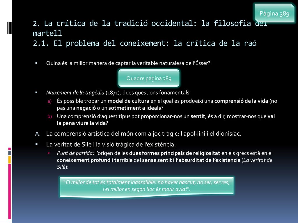 Pàgina La crítica de la tradició occidental: la filosofia del martell 2.1. El problema del coneixement: la crítica de la raó.