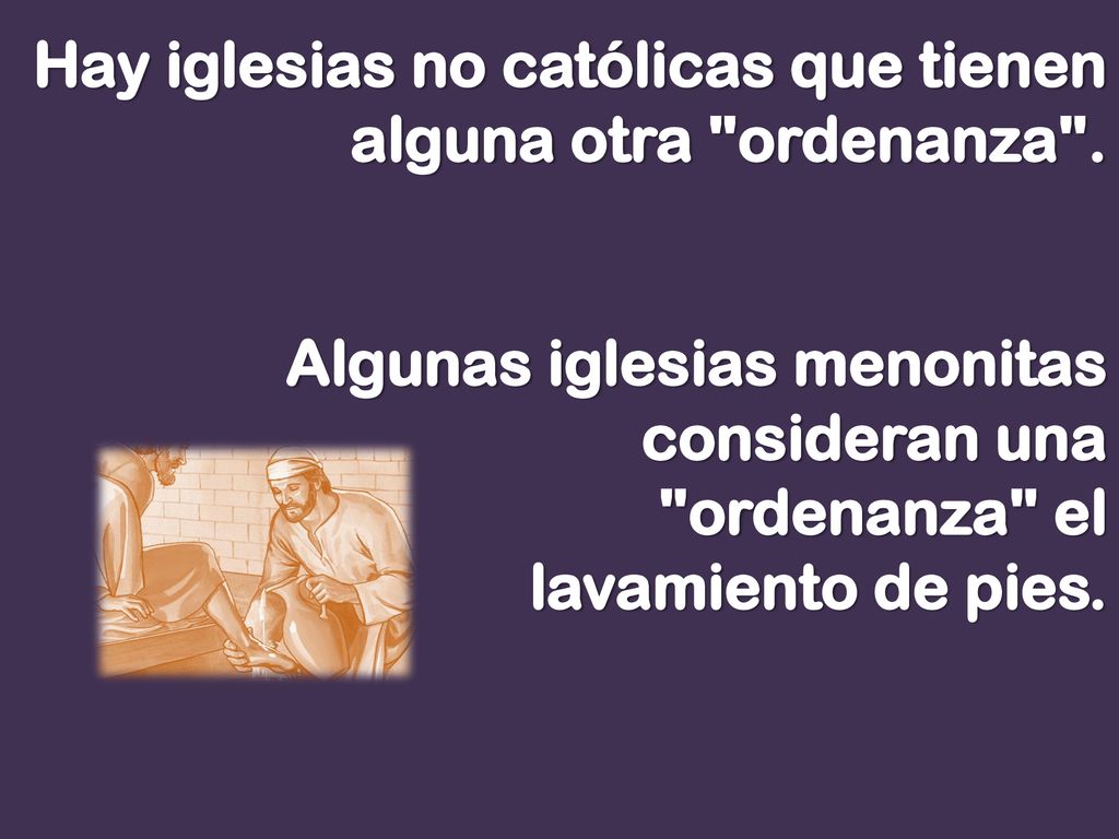 Hay iglesias no católicas que tienen alguna otra ordenanza