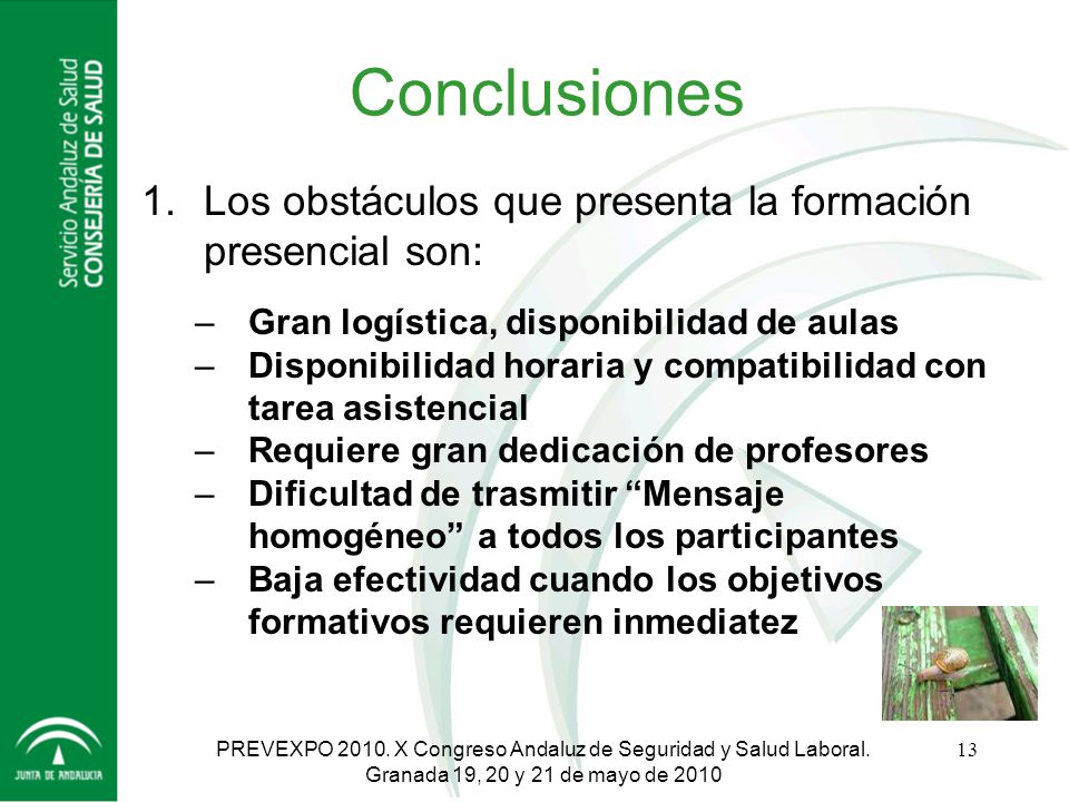 Conclusiones Los obstáculos que presenta la formación presencial son:
