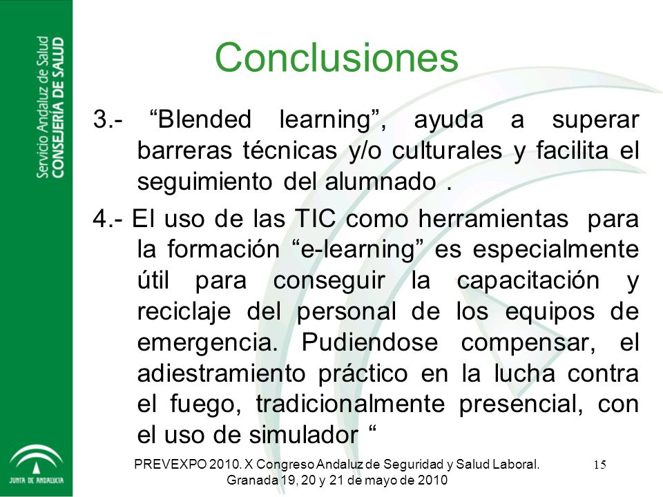 Conclusiones 3.- Blended learning , ayuda a superar barreras técnicas y/o culturales y facilita el seguimiento del alumnado .
